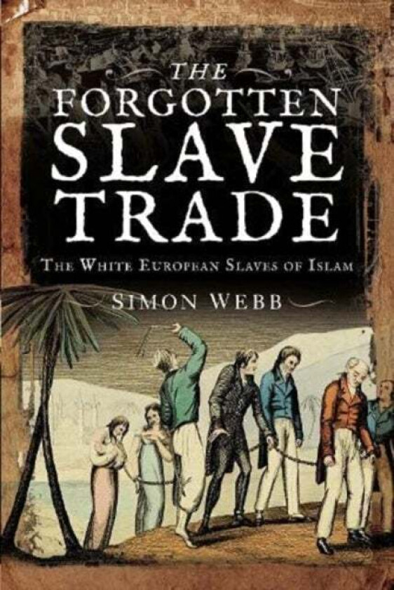 The Forgotten Slave Trade av Webb  Simon