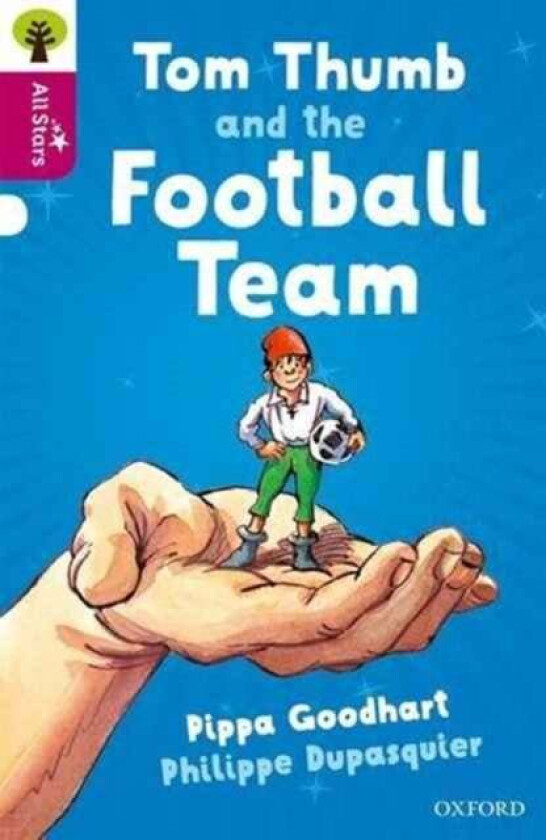 Oxford Reading Tree All Stars: Oxford Level 10 Tom Thumb and the Football Team av Goodhart, Dupasquier, Sage