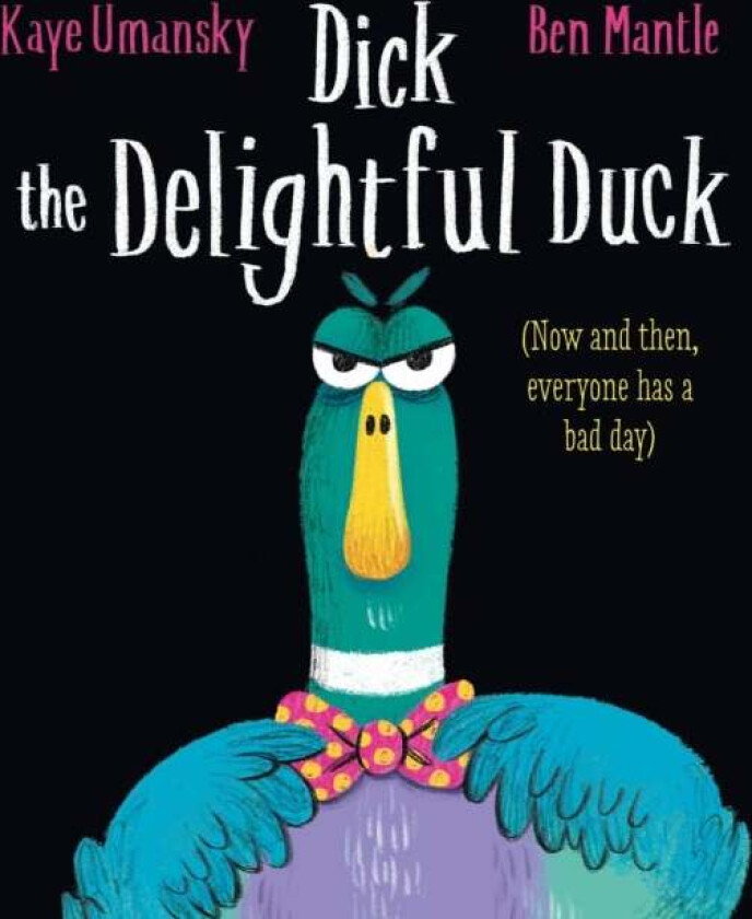 Dick the Delightful Duck av Kaye Umansky
