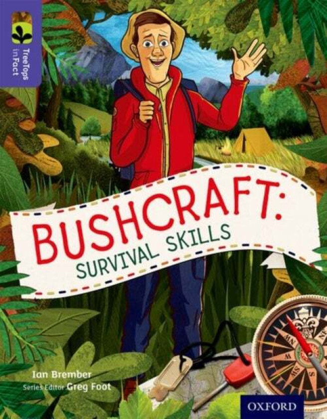 Oxford Reading Tree TreeTops inFact: Level 11: Bushcraft: Survival Skills av Ian Brember, Greg Foot