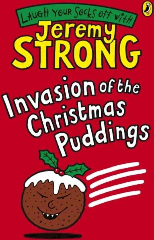 Invasion of the Christmas Puddings av Jeremy Strong