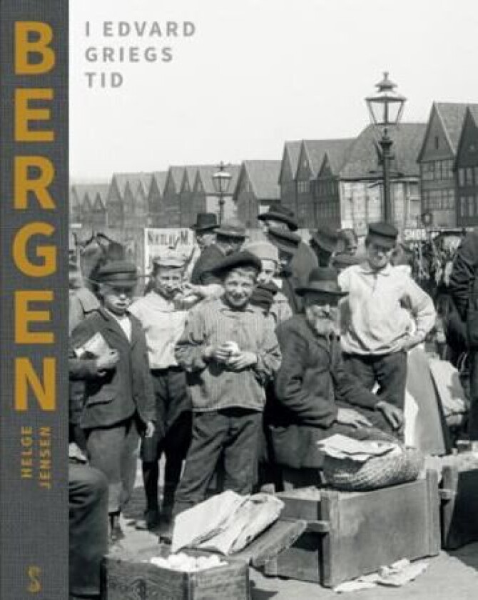 Bergen i Edvard Griegs tid av Helge Jensen