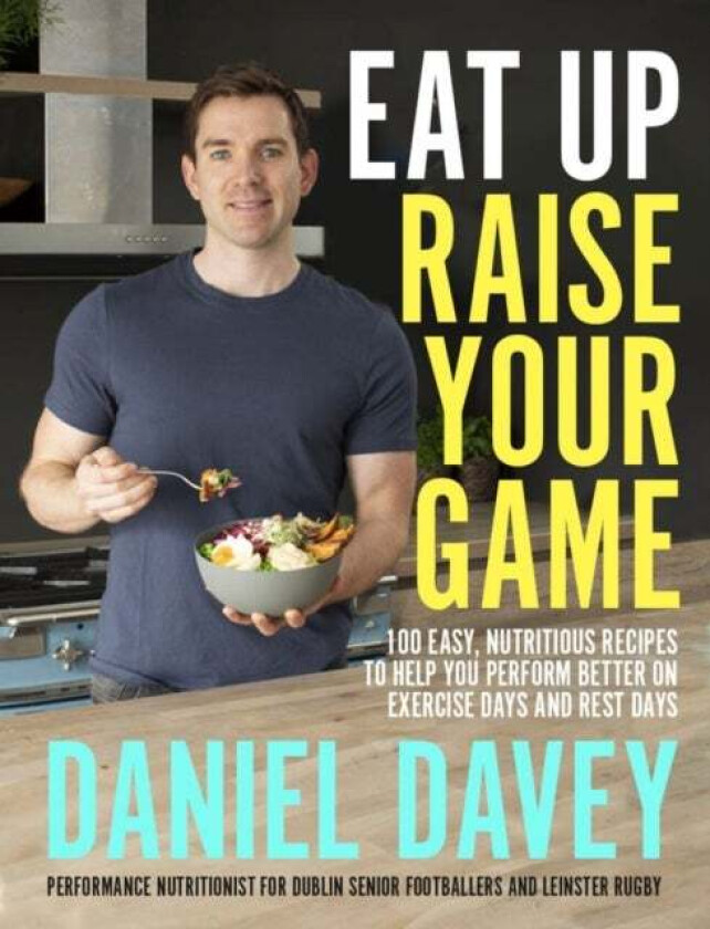Eat Up, Raise Your Game av Daniel Davey