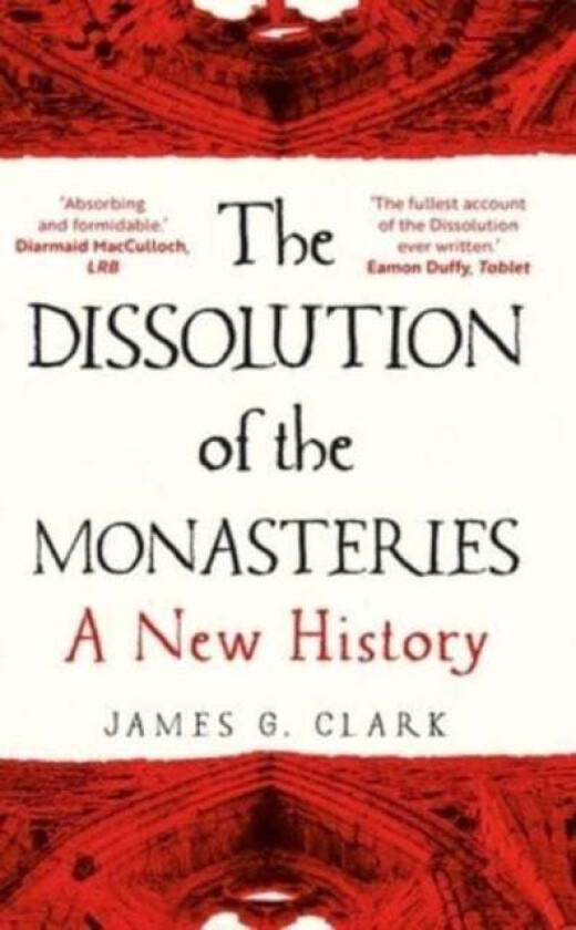 The Dissolution of the Monasteries av James Clark