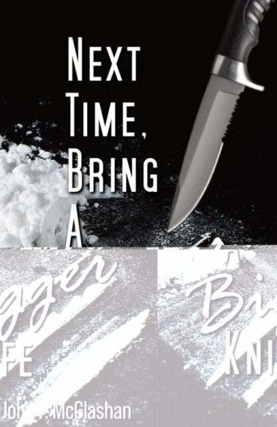 Next Time, Bring a Bigger Knife av John McGlashan