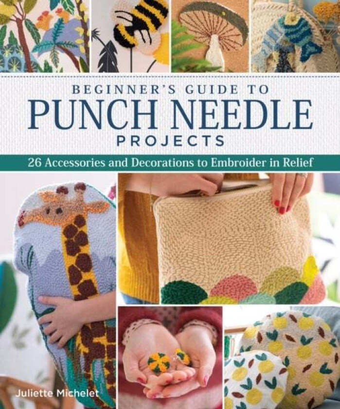 Beginner's Guide to Punch Needle Projects av Juliette Michelet