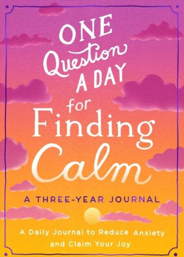 One Question a Day for Finding Calm: A Three-Year Journal av Aimee Chase