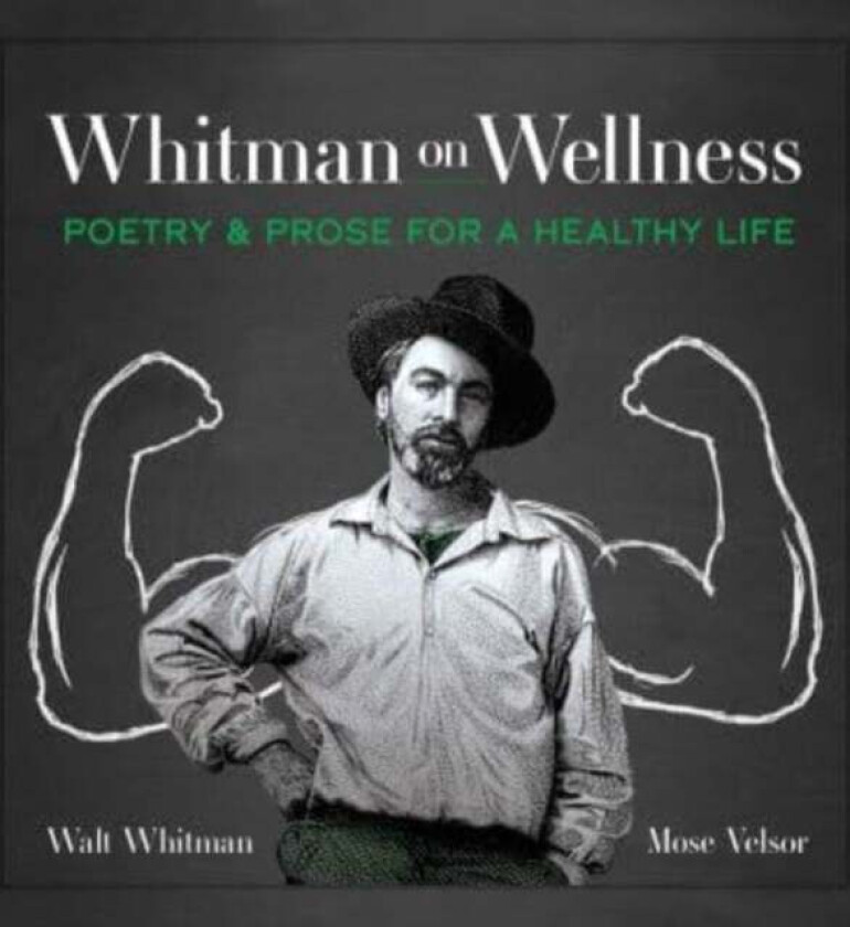Whitman on Wellness av Walt Whitman, Walt Whitman Velsor, Mose