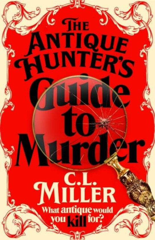 The Antique Hunter's Guide to Murder av C L Miller