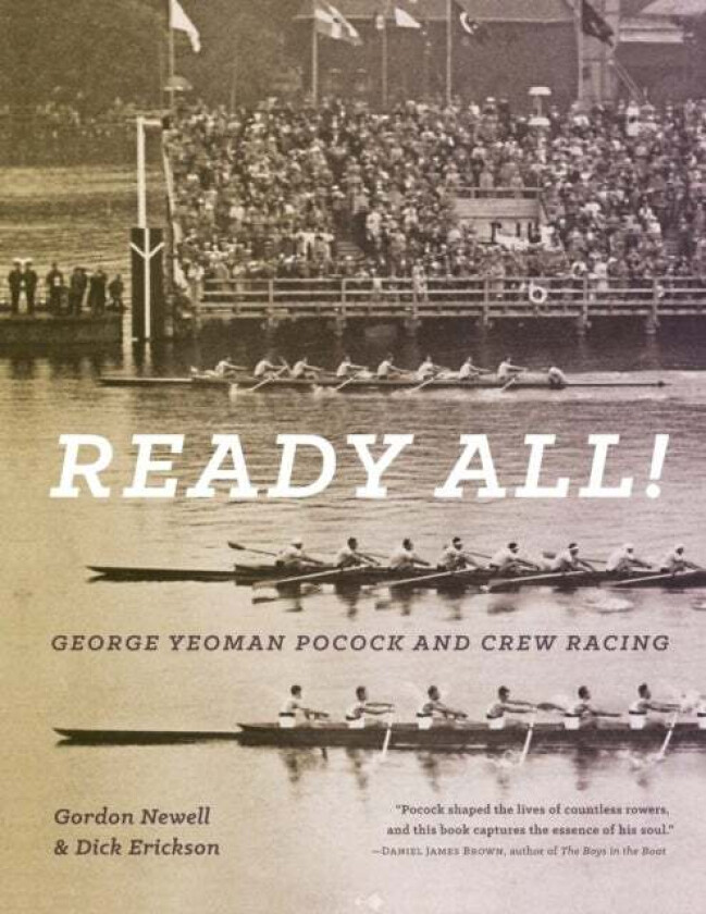Ready All! George Yeoman Pocock and Crew Racing av Gordon Newell