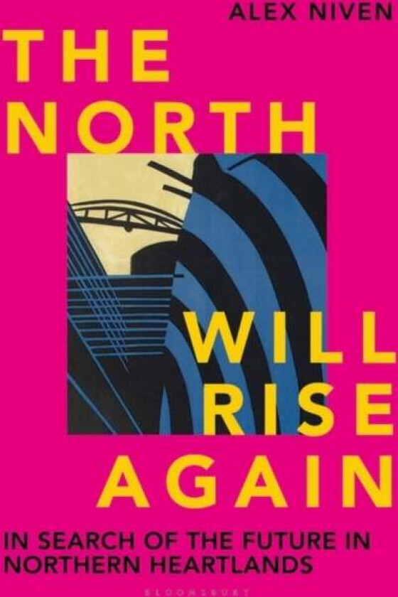 The North Will Rise Again av Alex Niven