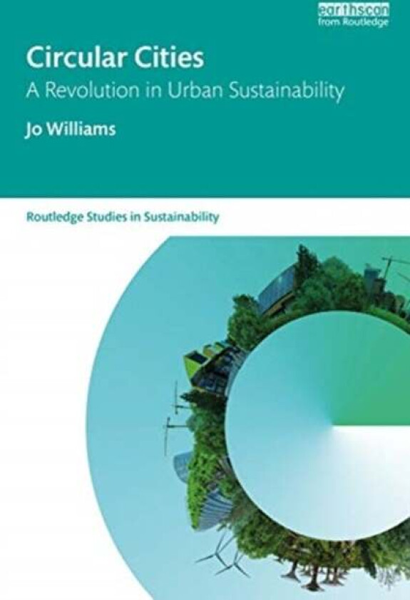 Circular Cities av Jo (Bartlett School of Planning University College London UK) Williams