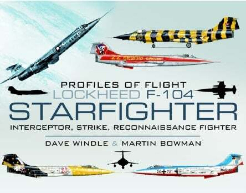 Profiles of Flight: Lockheed F-104 Starfighter av Dave Windle, Martin Bowman