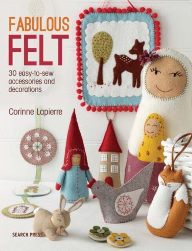 Fabulous Felt av Corinne Lapierre