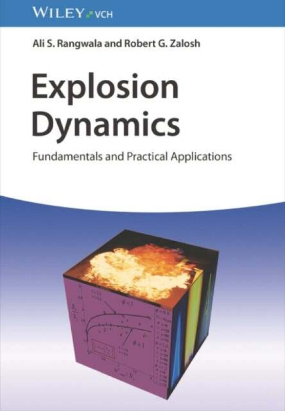 Explosion Dynamics av Ali S. Rangwala, Robert G. (Center for Firesafety Studies Worcester Polytechnic Institute Worcester Massachusetts) Zalosh