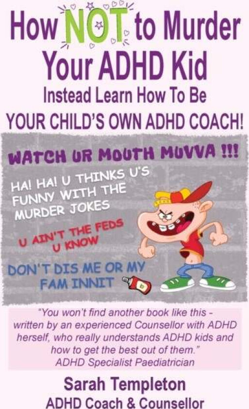 How NOT to Murder your ADHD Kid av Sarah Templeton