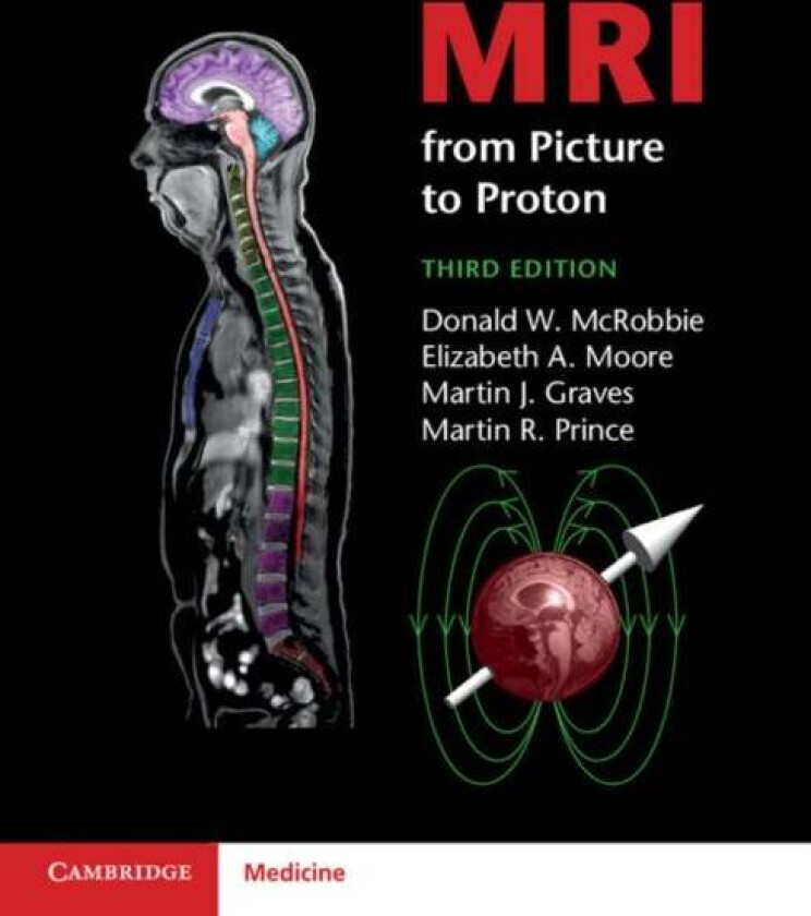 MRI from Picture to Proton av Donald W. McRobbie, Elizabeth A. (Philips Moore