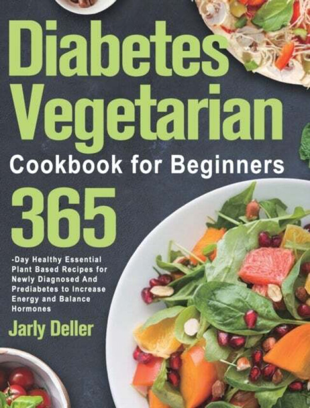 Diabetes Vegetarian Cookbook for Beginners av Jarly Deller