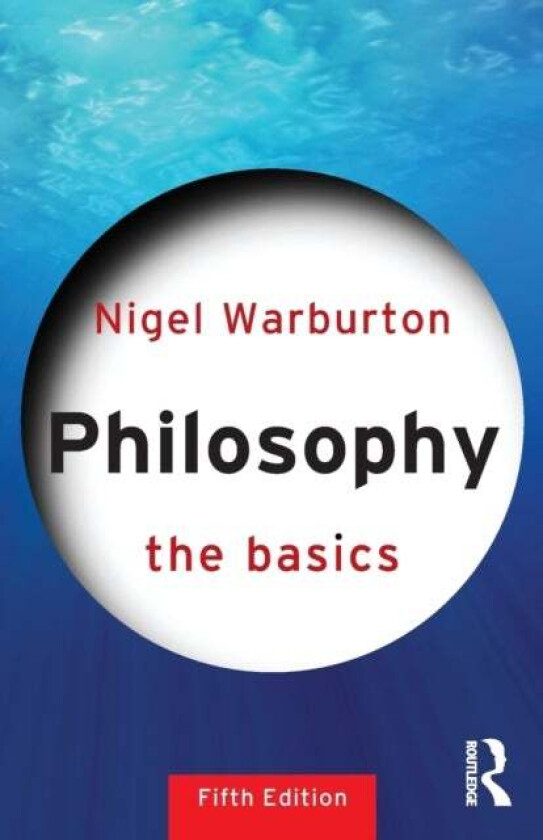 Philosophy: The Basics av Nigel (Independent scholar) Warburton