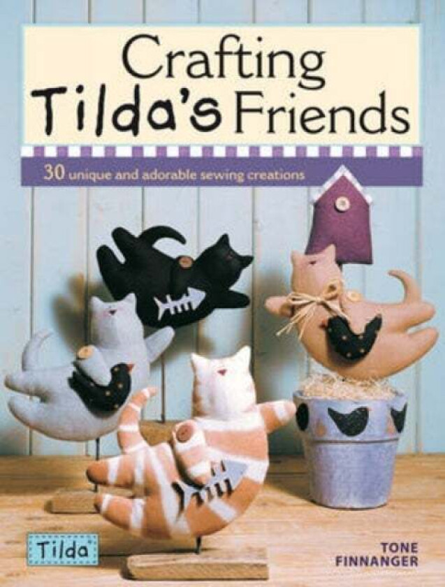 Crafting Tilda's Friends av Tone Finnanger