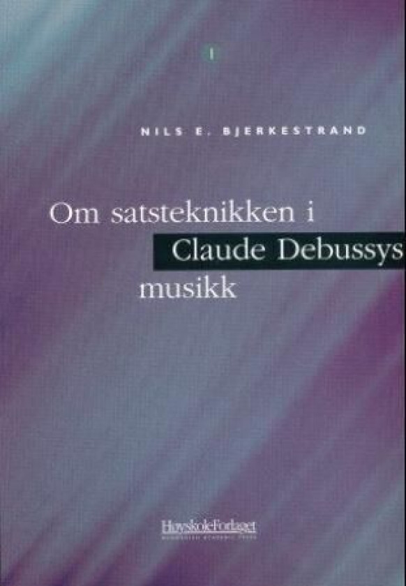 Om satsteknikken i Claude Debussys musikk av Nils E. Bjerkestrand