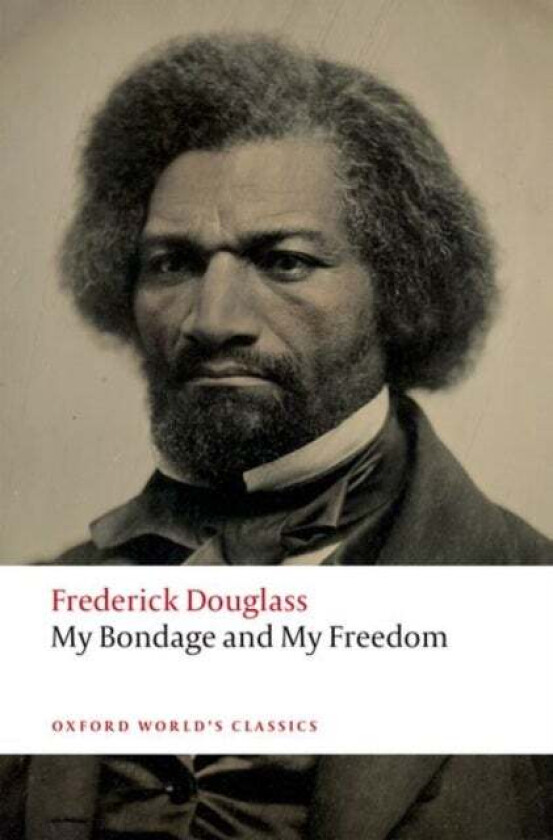 My Bondage and My Freedom av Frederick Douglass