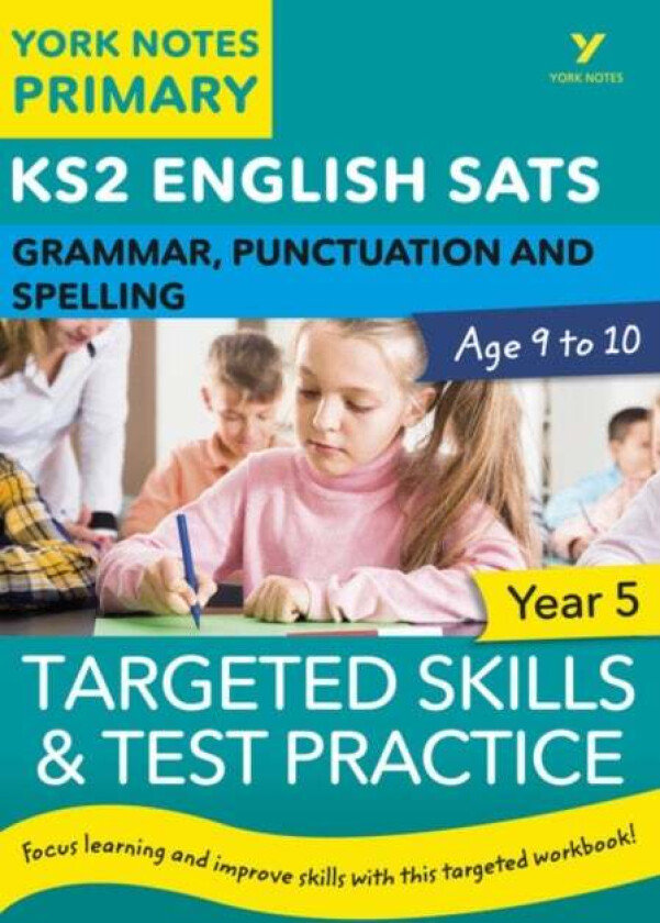 English SATs Grammar, Punctuation and Spelling Targeted Skills and Test Practice for Year 5: York No av Kate Woodford, Elizabeth Walter
