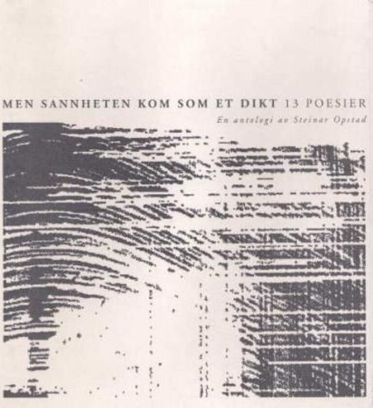 Men sannheten kom som et dikt