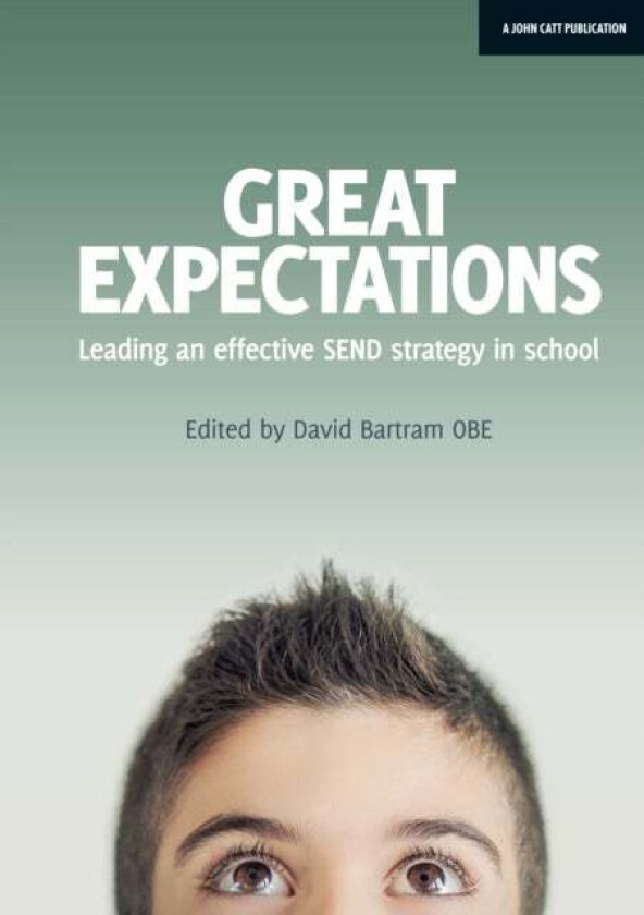 Great Expectations: Leading an Effective SEND Strategy in School av David Bartram