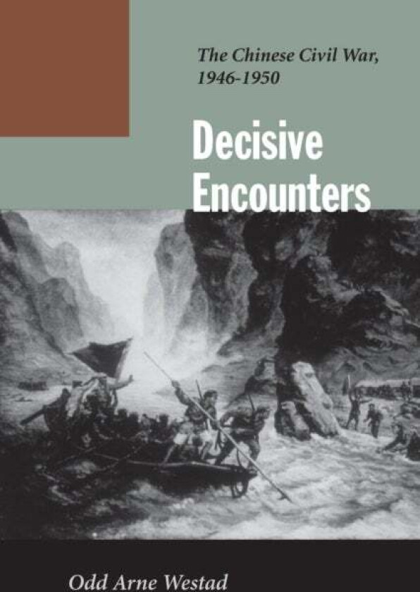Decisive Encounters av Odd Arne Westad