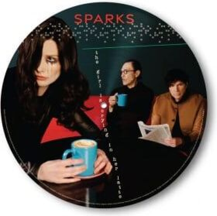 Sparks - The Girl Is Crying In Her Latte (Picture Vinyl)