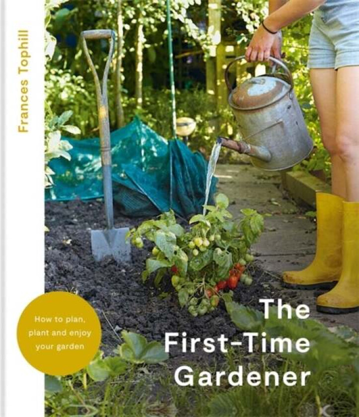 The First-Time Gardener av Frances Tophill