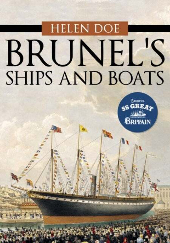 Brunel&#039;s Ships and Boats av Helen Doe