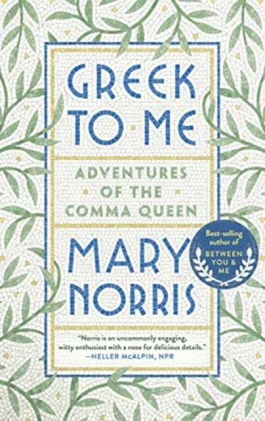 Greek to Me av Mary Norris