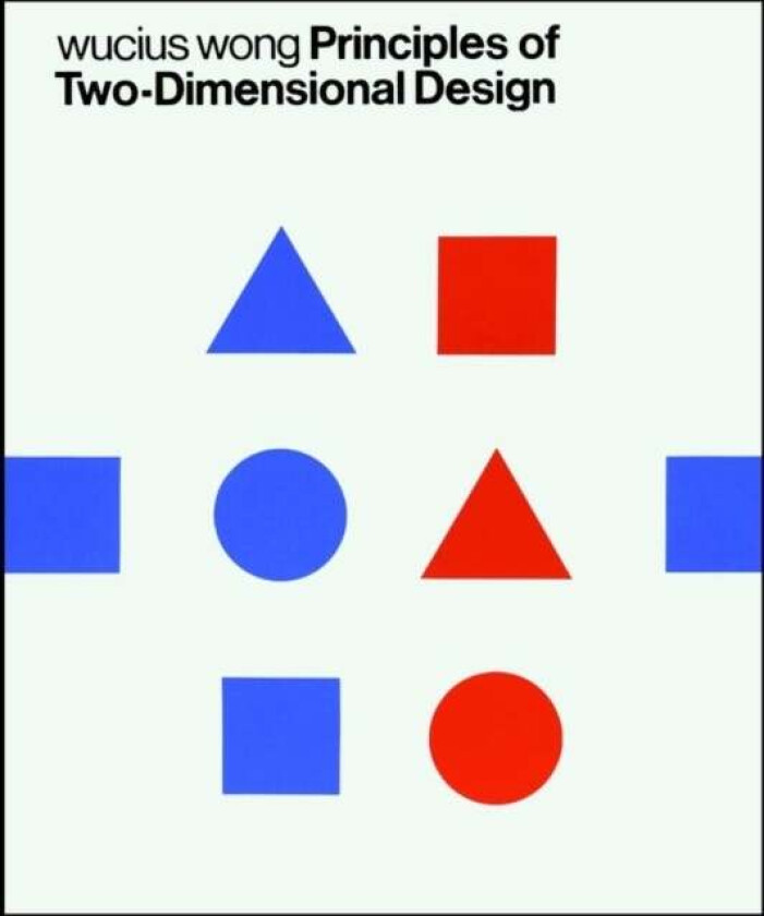 Principles of Two-Dimensional Design av Wucius Wong
