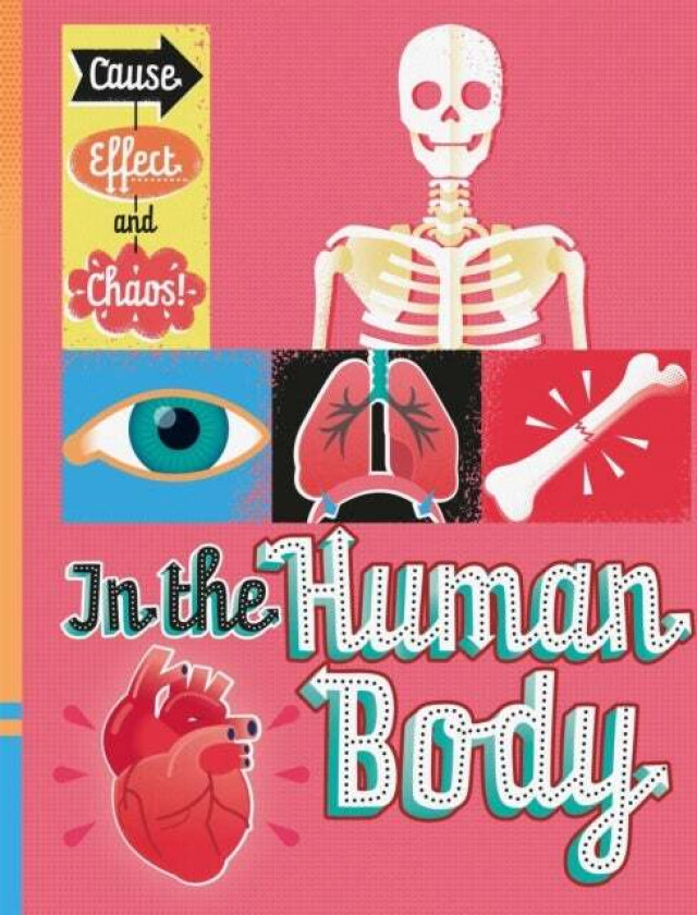 Cause, Effect and Chaos!: In the Human Body av Paul Mason