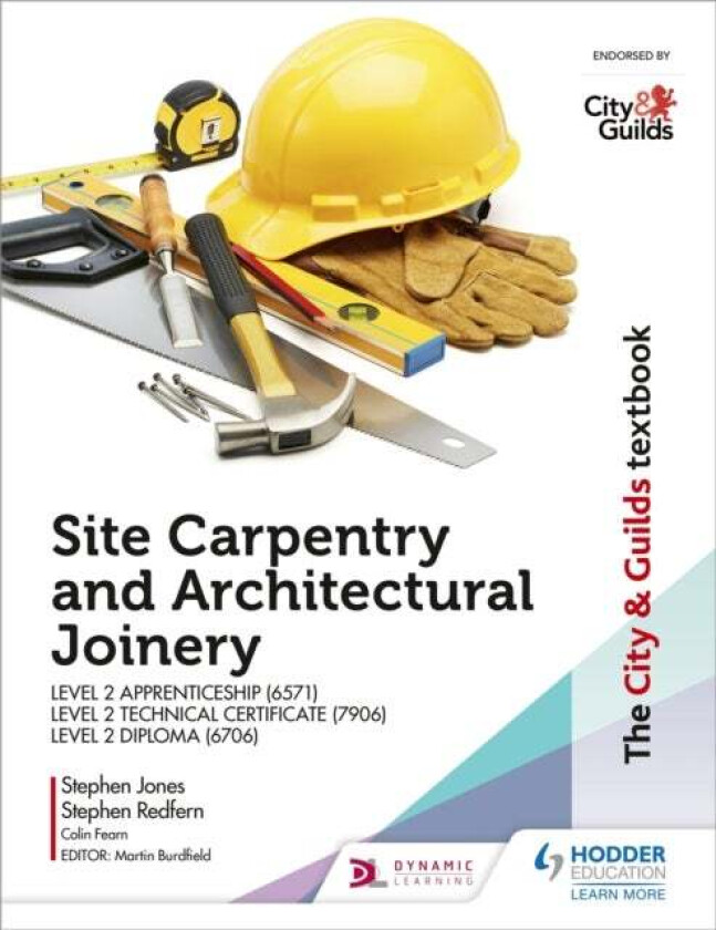 The City & Guilds Textbook: Site Carpentry And Architectural Joinery For The Level 2 Apprenticeship Av Stephen Jones, Stephen Redfern, Colin Fearn