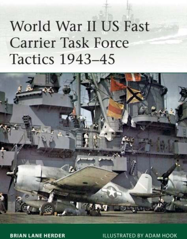World War II US Fast Carrier Task Force Tactics 1943-45 av Brian Lane Herder