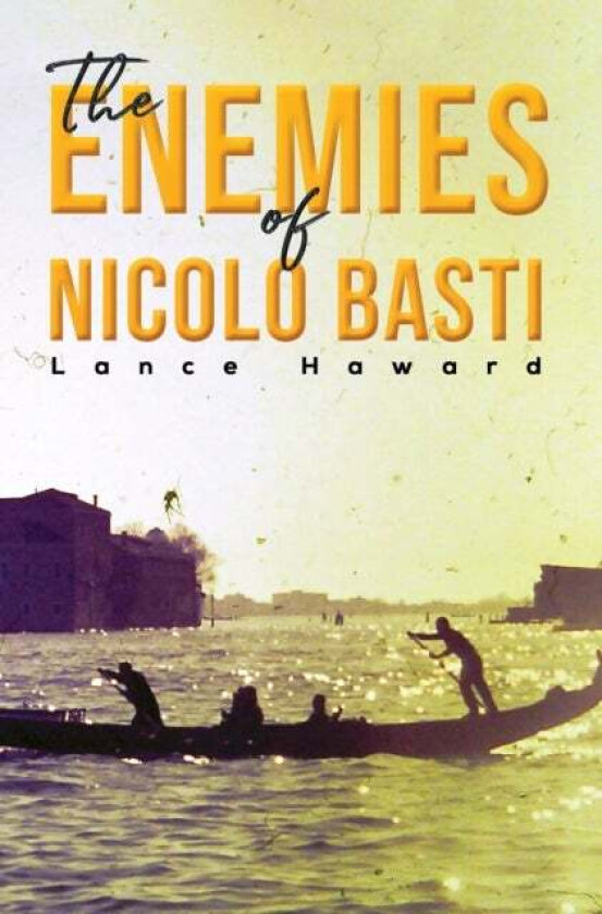 The Enemies of Nicolo Basti av Lance Haward