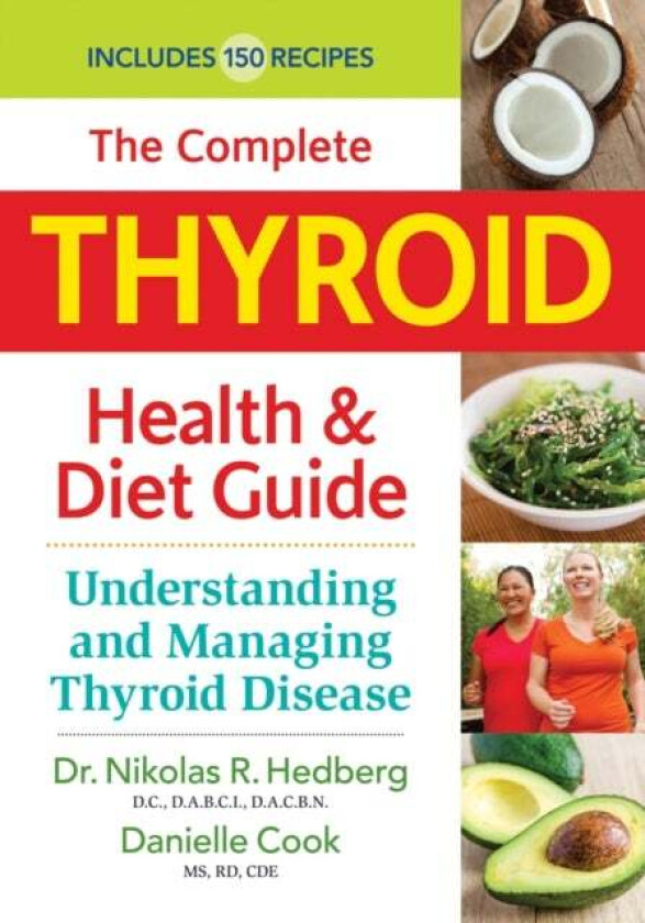 Complete Thyroid Health and Diet Guide av Nikolas R. Hedberg, Danielle Cook