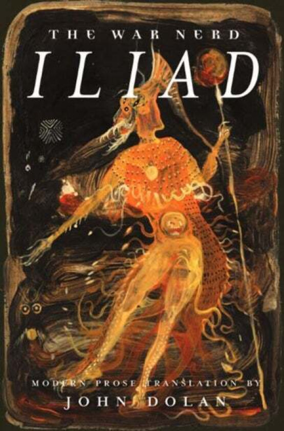 The War Nerd Iliad av John Dolan