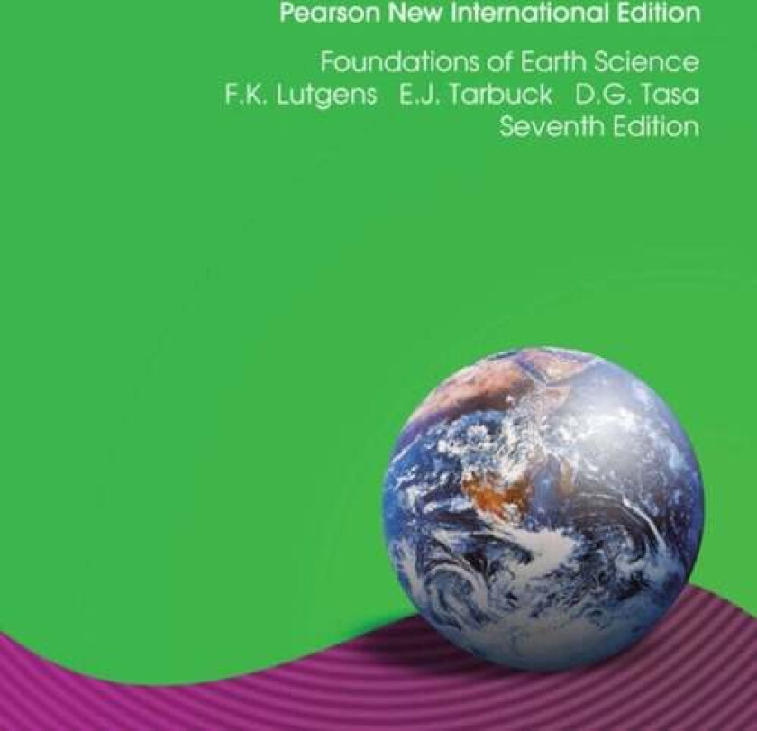 Foundations of Earth Science av Frederick Lutgens, Edward Tarbuck, Dennis Tasa