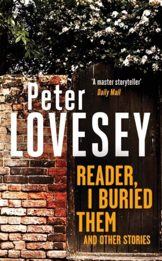 Reader, I Buried Them and Other Stories av Peter Lovesey