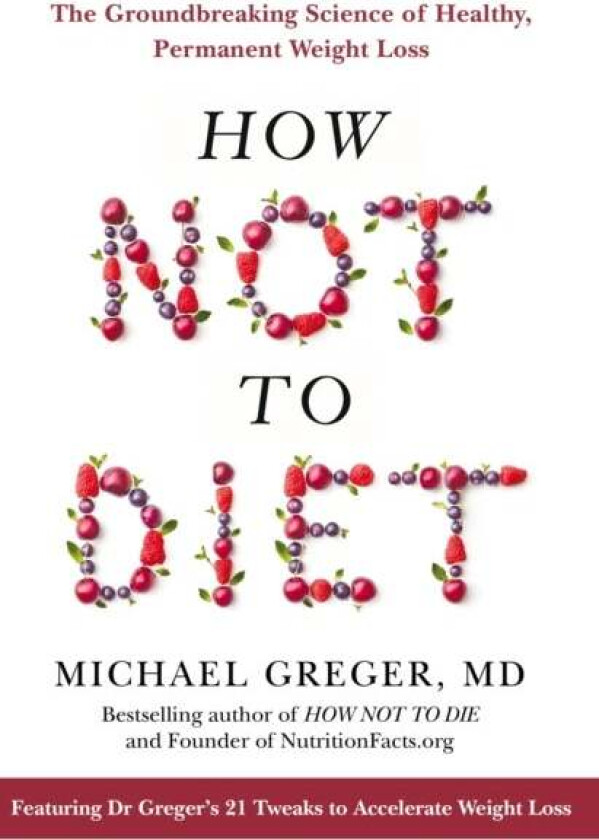 How Not to Diet av Michael Greger