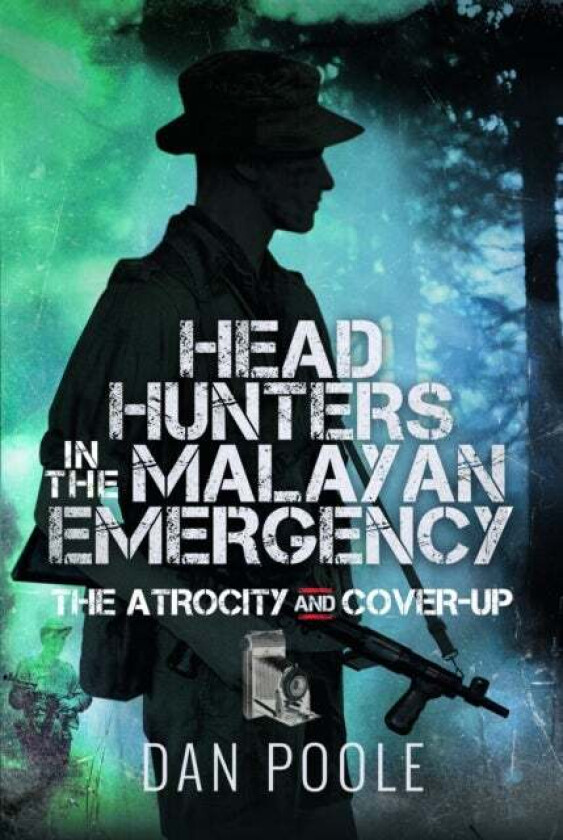 Head Hunters in the Malayan Emergency av Dan Poole