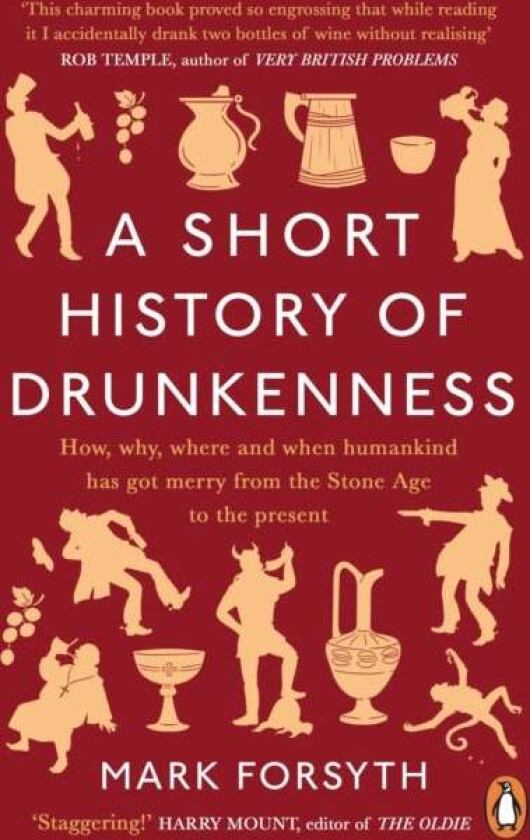 A Short History of Drunkenness av Mark Forsyth
