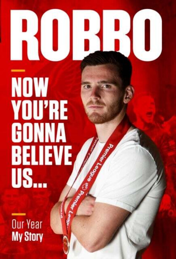 Robbo: Now You're Gonna Believe Us av Andy Robertson