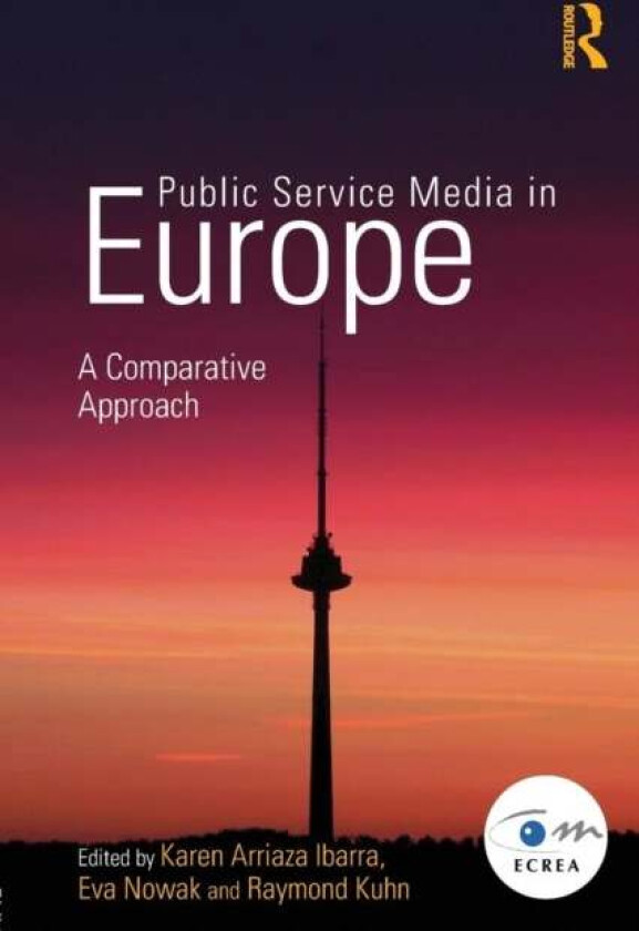 Public Service Media in Europe: A Comparative Approach