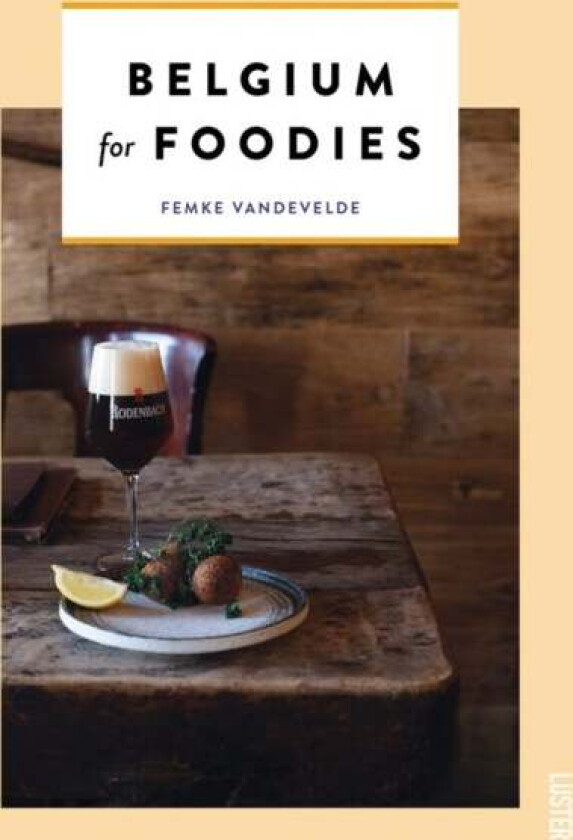 Belgium for Foodies av Femke Vandevelde