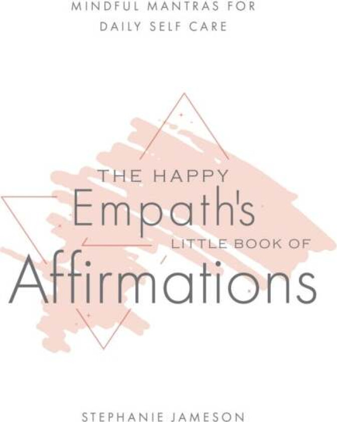 Happy Empath&#039;s Little Book Of Affirmations av Stephanie Jameson